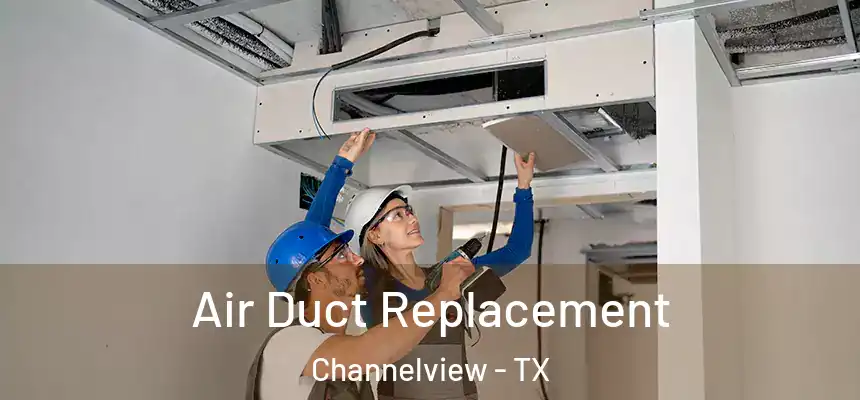 Air Duct Replacement Channelview - TX