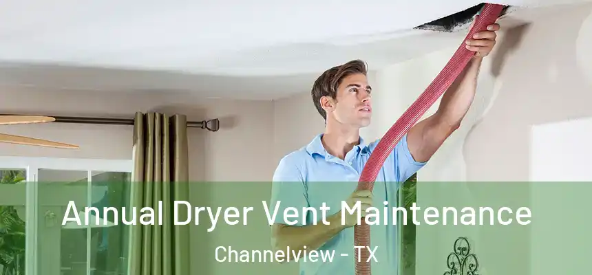  Annual Dryer Vent Maintenance Channelview - TX