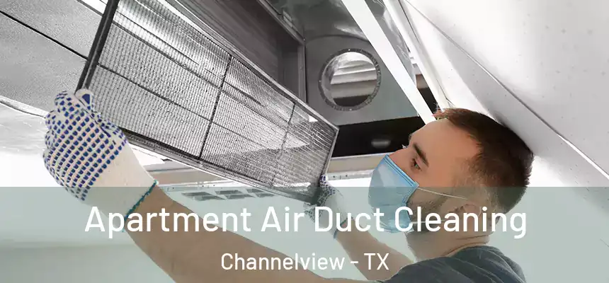Apartment Air Duct Cleaning Channelview - TX