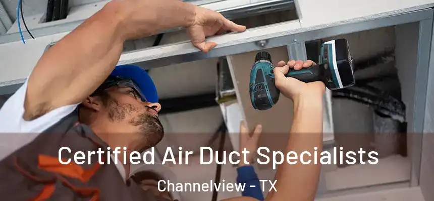  Certified Air Duct Specialists Channelview - TX