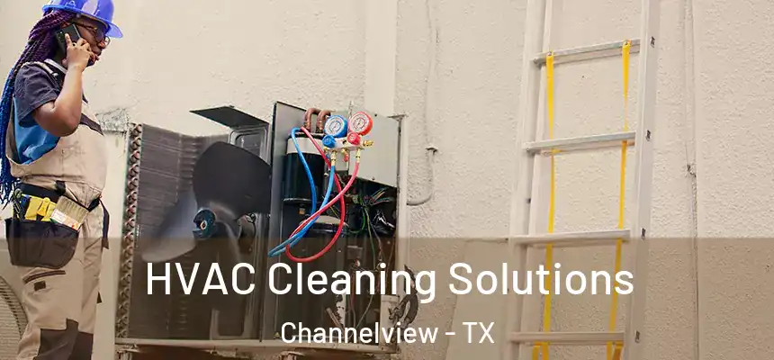  HVAC Cleaning Solutions Channelview - TX