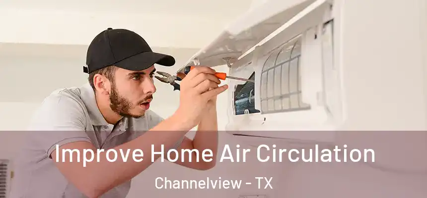 Improve Home Air Circulation Channelview - TX