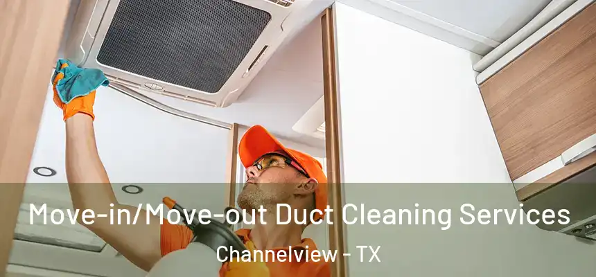  Move-in/Move-out Duct Cleaning Services Channelview - TX